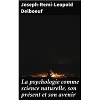 La psychologie comme science naturelle, son présent et son avenir