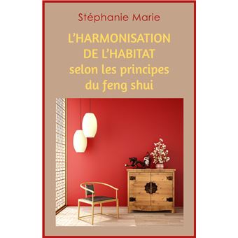 L'Harmonisation de l'habitat selon les principes du feng shui