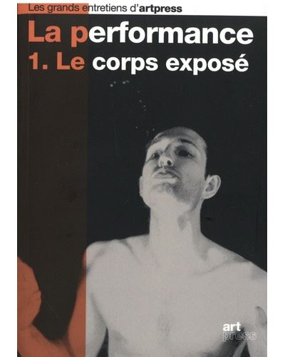 La performance - tome 1 Le corps exposé