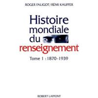 Histoire mondiale du renseignement - tome 1 - 1870-1939 - Bouquins