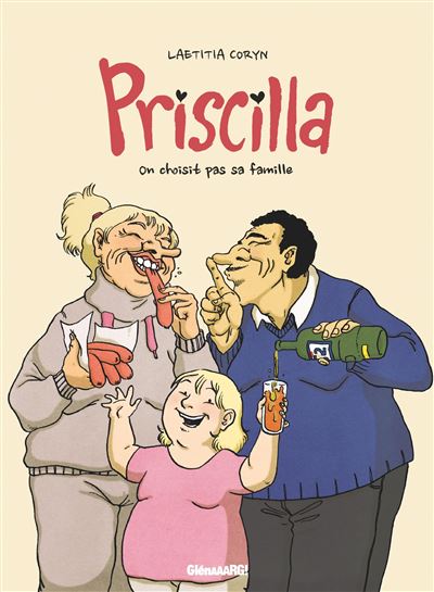Priscilla, on ne choisit pas sa famille