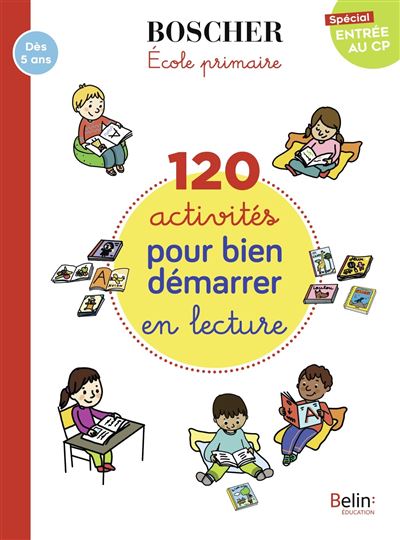 120 activités pour bien démarrer en lecture