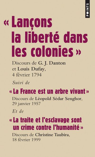 « Lançons la liberté dans les colonies ». Discours des députés Danton et Dufay pour l abolition de l - GEORGES JACQUES DANTON - Poche