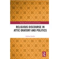 Religious Discourse in Attic Oratory and Politics