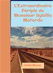 L'Extraordinaire Périple de Monsieur Sybillin Motordu