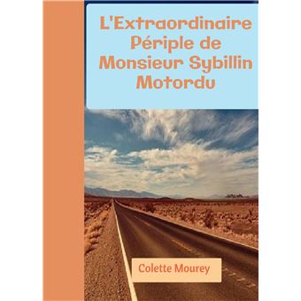 L'Extraordinaire Périple de Monsieur Sybillin Motordu