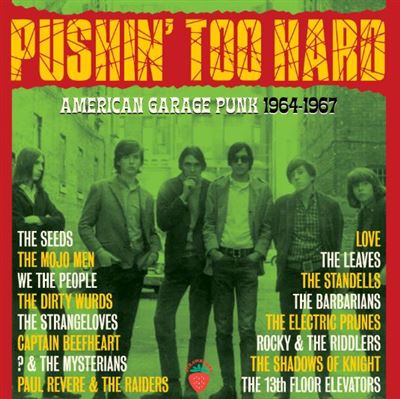 Pushin' Too Hard : American Garage Punk 1964-1967 Coffret