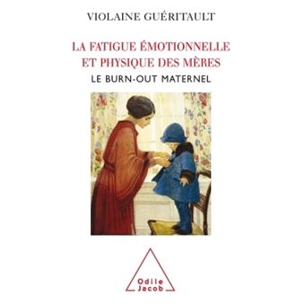 La Fatigue émotionnelle et physique des mères - 1