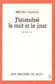 J'attendrai la nuit et le jour