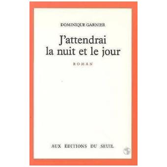 J'attendrai la nuit et le jour