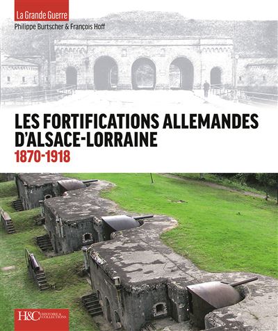 Les fortifications allemandes d'Alsace-Lorraine