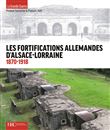 Les fortifications allemandes d'Alsace-Lorraine