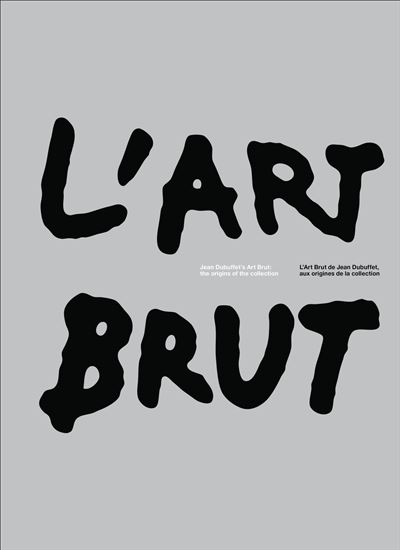 L'art brut de jean dubuffet aux origines