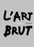 L'Art Brut de Jean Dubuffet, aux origines de la collection