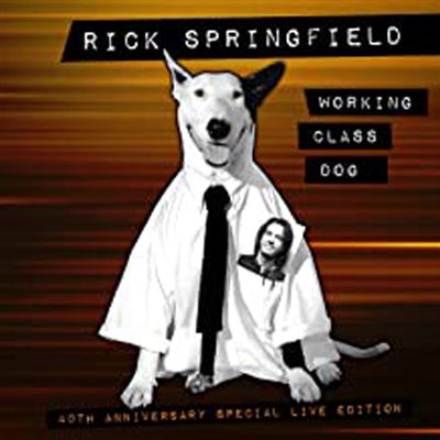 Working Class Dog 40th Anniversary Special Live Edition