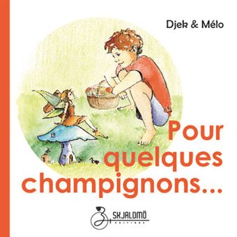 Pour quelques champignons...