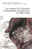 Les origines de l'insécurité en République Centrafricaine de 1889 à 2014