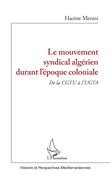 Le mouvement syndical algérien durant l'époque coloniale