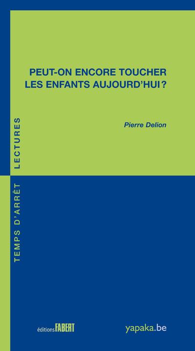 Peut-on encore toucher les enfants aujourd'hui ?