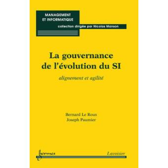 La gouvernance de l'évolution du système d'information alignement et agilité