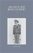 Ah, qu'il est beau ce mur !