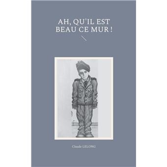 Ah, qu'il est beau ce mur !