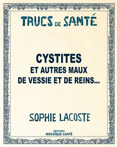 Cystites et autres maux de vessie et de reins