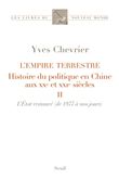 L'Empire terrestre tome 2. Histoire du politique en Chine aux XXe et XXIe siècles (II. L'État restau