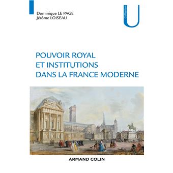 Pouvoir royal et institutions dans la France moderne