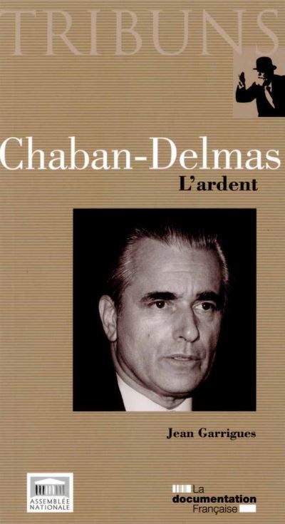 Chaban-Delmas l'ardent