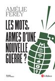 Les mots, armes d'une nouvelle guerre ?