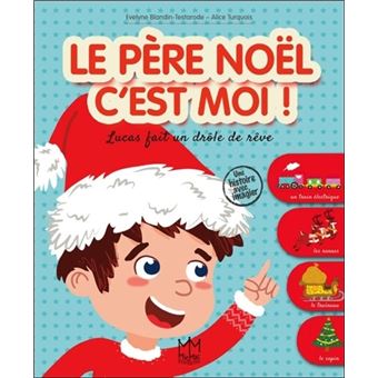 Le Père Noël, c'est moi ! Lucas fait un drôle de rêve
