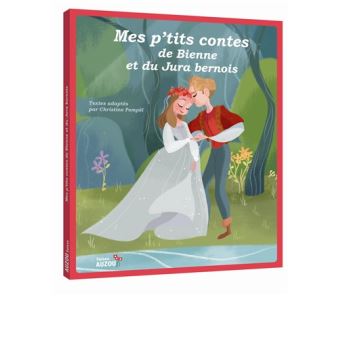 Mes p'tits contes du canton de Bienne et du Jura Bernois