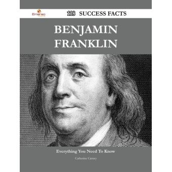 Benjamin Franklin 118 Success Facts - Everything You Need To Know About ...