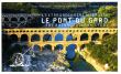L'extraordinaire histoire le Pont du Gard