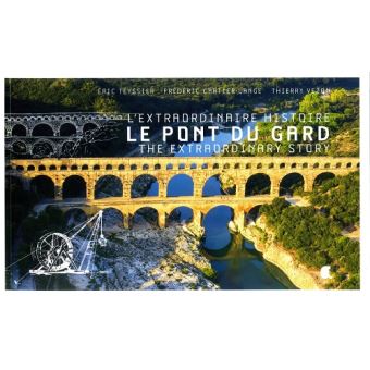 L'extraordinaire histoire le Pont du Gard