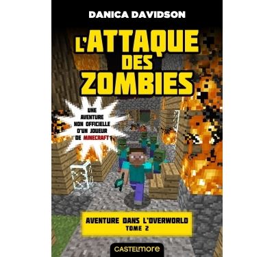 Minecraft - Aventure dans l'Overworld, T2 : L'Attaque des zombies