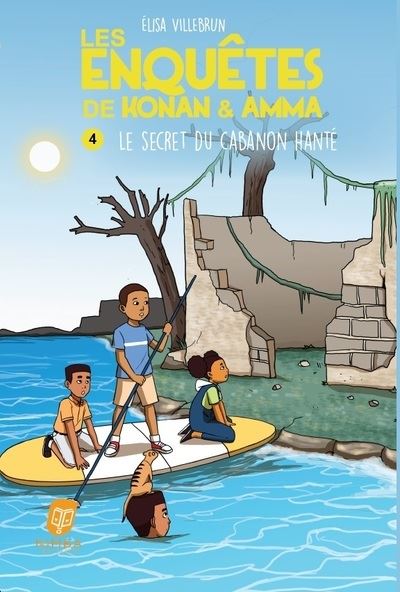 Les enquêtes de Konan & Amma - Tome 04 Le secret du cabanon hanté - Elisa Villebrun - broché