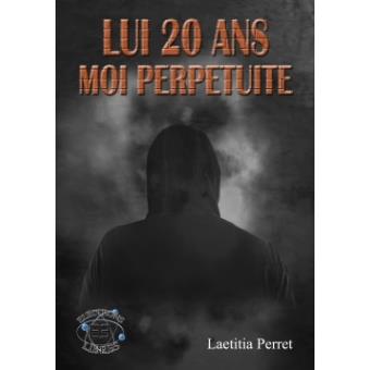 Lui 20 ans, moi perpétuité
