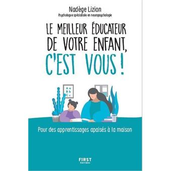 Le meilleur éducateur de votre enfant, c'est vous !
