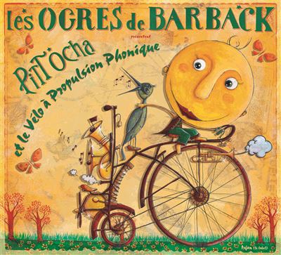 Pitt Ocha 4 et le vélo à propulsion phonique - Les Ogres de Barback - CD album - Achat & prix | fnac