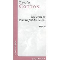 Si j'avais su, j'aurais fait des chiens