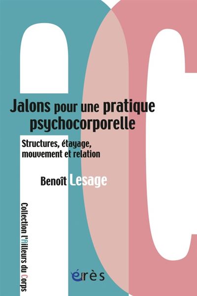Jalons pour une pratique psychocorporelle - Benoît Lesage - broché