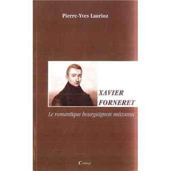 Xavier Forneret - Le romantique bourguignon méconnu - 1