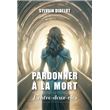 Pardonner à la mort