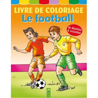 Livre Coloriage Football: Cahier de coloriage foot pour les enfants de 3 à  8 ans, 30 dessins à colorier sur le thème du football, Un cadeau Idéal à  offrir pour les passionnés