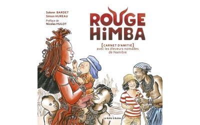 Rouge Himba, carnet d'amitié avec les éleveurs nomades de Namibie