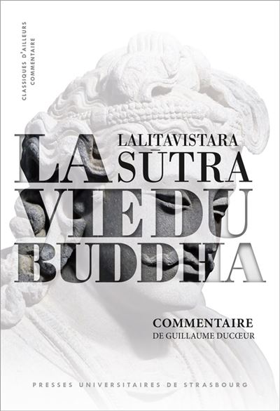 La vie du buddha lalitavistara sutra ou sutra du developpeme
