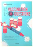 La vaccination en 36 questions - Tout ce que vous méritez de savoir avant de vous faire vacciner