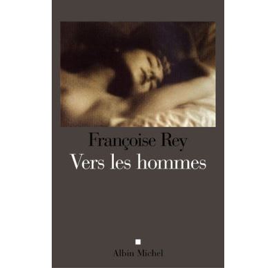 Vers les hommes - Françoise Rey - broché
